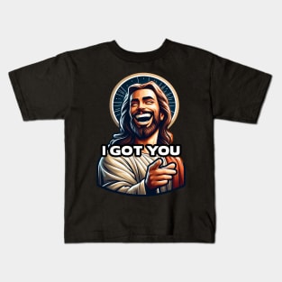 I GOT YOU Jesus meme Kids T-Shirt